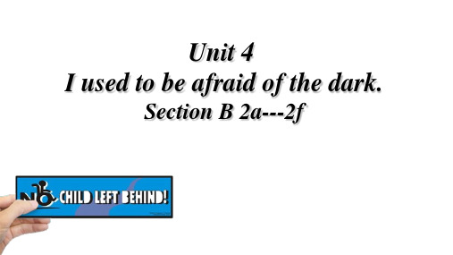 人教版九年级英语Unit 4I used to be afraid o