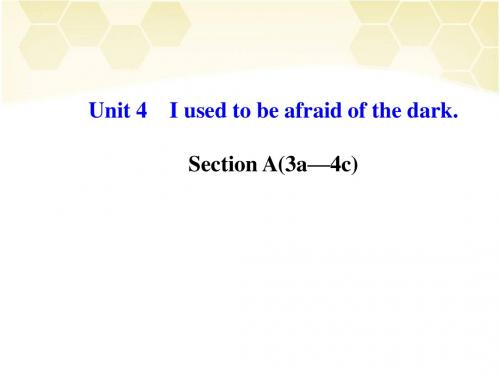 2014年秋新目标英语九年级课件：Unit 4 I used to be afraid of the dark Section A(3a—4c)