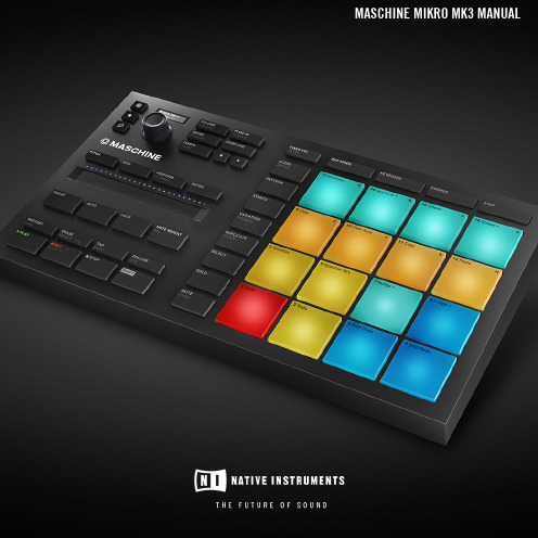 Native Instruments MASCHINE MIKRO MK3用户手册说明书