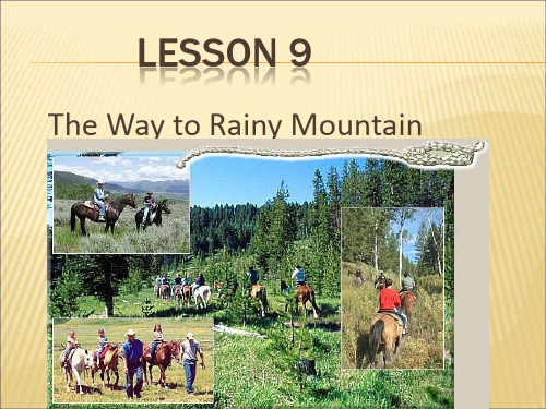 Lesson9-The Way to Rainy Mountain[zhang] 现代大学英语精读5课件