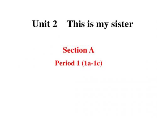 七年级英语上册《Unit 2 This is my sister Section A-1a-1c