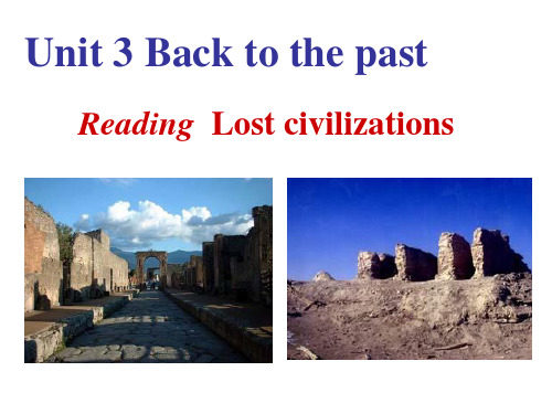 Unit 3 Back to the past reading(2)：lost civilizations(共26张PPT)