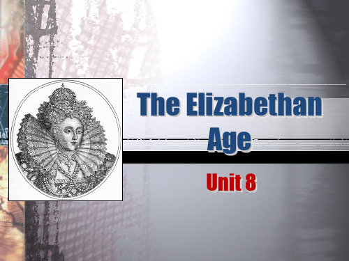 Unit 8 The Elizabethan Age 伊丽莎白时代