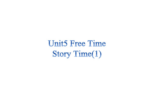 Unit5+Free+Time+Story+time(课件)人教新起点英语四年级下册+