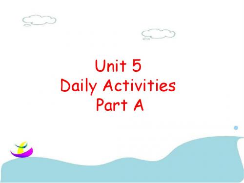 Unit 5 Daily Activities Part A 课件 1-公开课-优质课(闽教版三起精品四上)