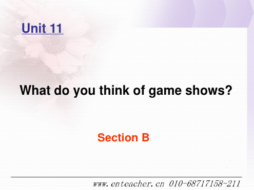 英语：Unit11Whatdoyouthinkofgameshows复习课件SectionB