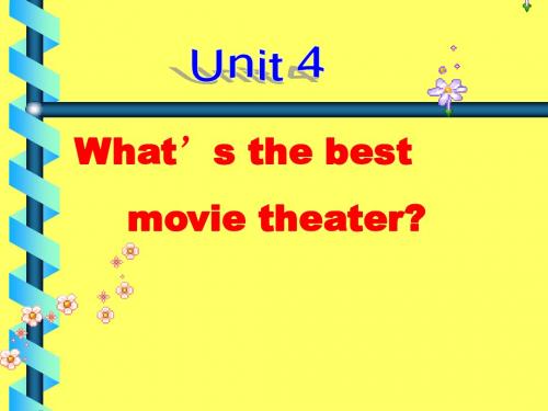 八年级英语上册_Unit4period1  What’s the best theater