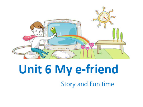 五年级英语上册Unit 6 My e-friend(Story-Fun time)译林版