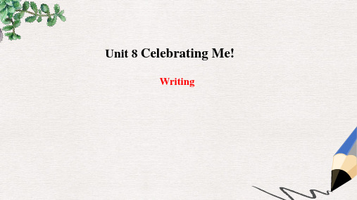 八年级英语上册Unit8CelebratingMe写作课件新版冀教版