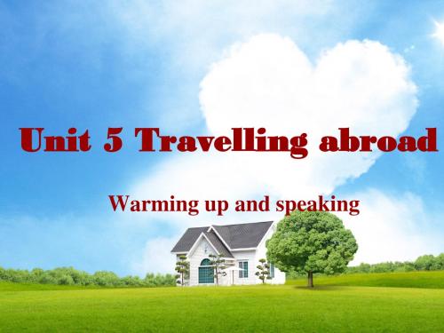 Unit 5 Travelling abroad Warming up & speaking 公开课