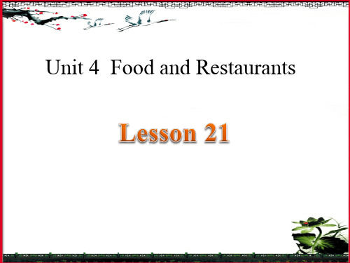 Unit 4  Food and Restaurants  Lesson 21