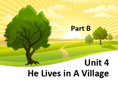 英语五年级下册 unit 4 he lives in a village part b 2 ppt课件