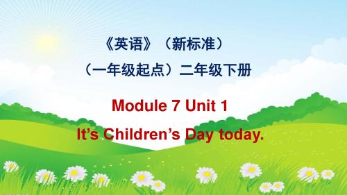 二年级英语下册Module7Unit1It’sChildren’sDaytoday课件1外研版一起