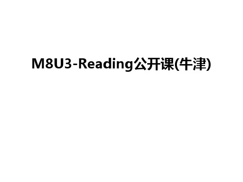 M8U3-Reading公开课(牛津)电子教案