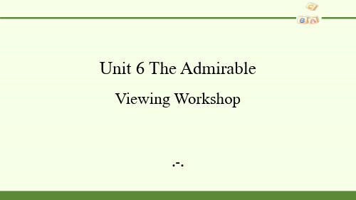 高中英语北师大版(2019)必修第二册-Unit 6 The Admirable Viewing Workshop-课件(共13张PPT)课件