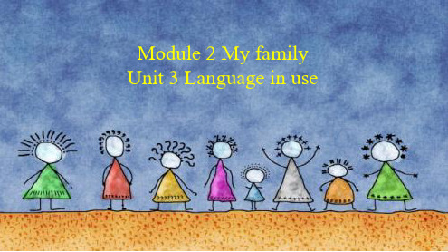 外研七年级上册Module 2 My familyUnit 3 Language in use -课