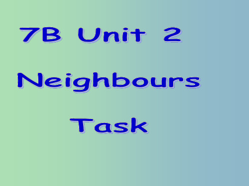 七年级英语下册 Unit 2 Neighbours Task课件 (新版)牛津版