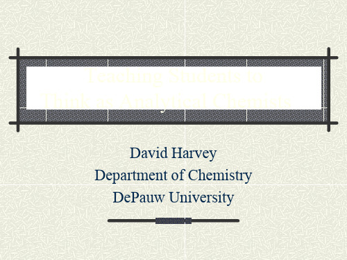 Teaching Students to Think as Analytical Chemists教学生为分析化学家认为精品文档