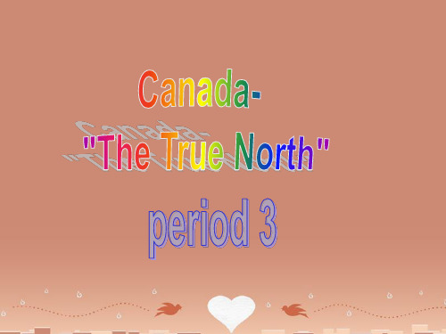 高中英语《unit 5 canada—the true north》period 3课件 新人教版必修3