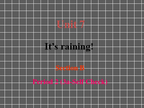 2013年七年级英语下册Unit7Itsraining3a-SelfCheck课件(新版)人教新目标版