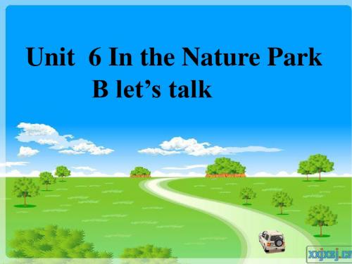 PEP新版五上Unit 6 In a Nature B lets talk课件