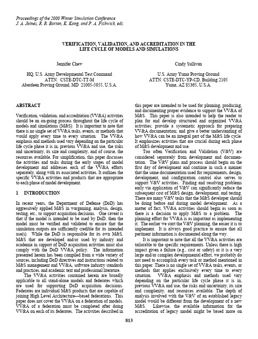 VERIFICATION, VALIDATION, AND ACCREDITATION IN THE LIFE CYCLE OF MODELS AND SIMULATIONS