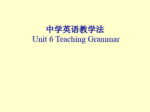 中学英语教学法-Unit_6 Teaching Grammar