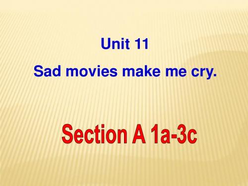 Unit11 Sad movies make me crySection A-1 课件 新目标(Go for it)版九年级全