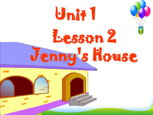 冀教版英语六年级上册Unit 1 Lesson 2 Jenny's House 1-优课件