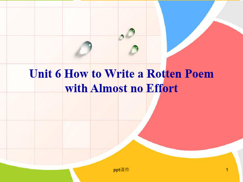 Unit 6 How to Write a Rotten Poem with Almost no Effort  ppt课件