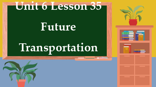 Lesson35FutureTransportation-课件初中冀教版英语八年级上册