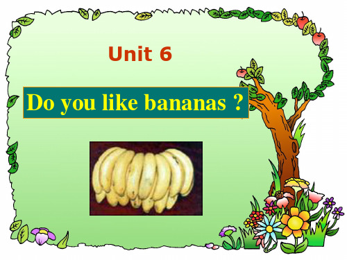 七年级英语上册 unit6  Do you like bananas 课件 人教新目标版