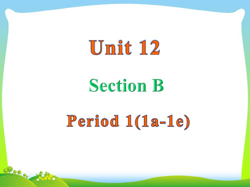 人教版九年级英语全Unit 12 . Section B 1a---1e教学课件共53张PPT