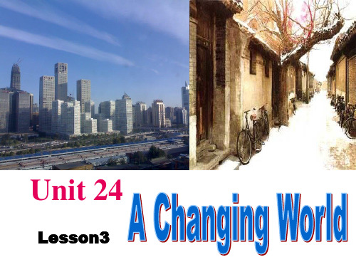 unit 24 lesson3  A Changing World