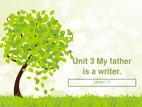 五年级上册英语课件-Unit 3《My father is a writer》(Lesson 13)