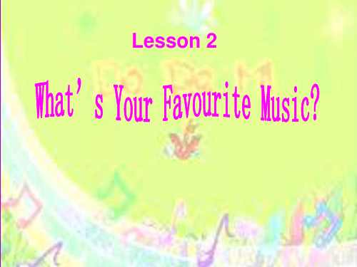 北师大版高中英语选修六Unit 18《Lesson 2 What's Your Favourite Music》课件 3