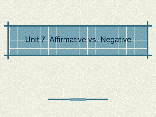 Unit 7 Affirmative vs. Negative