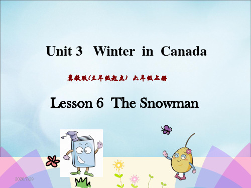 六年级英语上册Unit3WinterinCanadaLesson6TheSnowman课件冀教版(三起)