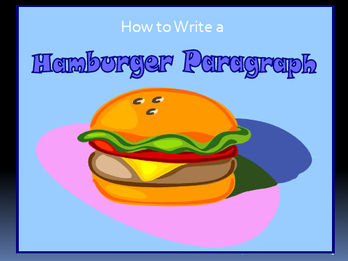 英语写作“汉堡式”段落Hamburger-Paragraph-finalppt课件