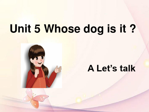 PEP人教版小学五年级下册英语unit5-whose-dog-is-it-A-let's-talk