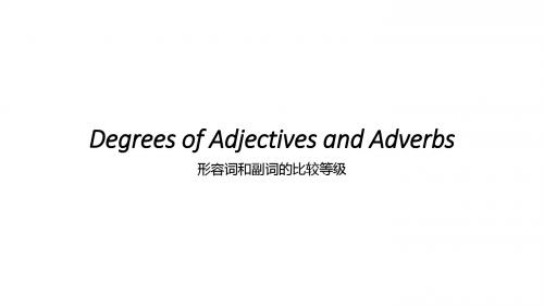 Degrees of Adjectives and Adverbs