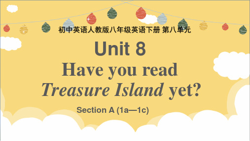 英语人教版八年级英语下册第八单元 Have you read Treasure Island yet