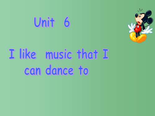 九年级英语全册 Unit 6 I like music that I can dance to.(S