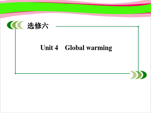 Unit 4 Global warming  公开课精品课件