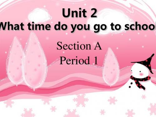 人教新目标七年级下册(新)Unit 2 What time do you go to school- Section A (1a-2d)PPT 30张