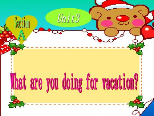 人教版初二八年级英语上册 Unit 3 What are you doing for vocation PPT课件