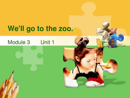 Module 3 Unit 1 We'll go to the zoo. 课件1-优质公开课-外研新标准一起3下精品