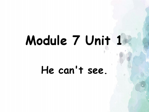 外研版(三起)-英语-五年级上册-Module 7 Unit 1 He can't see 课件