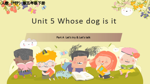 Unit 5 Whose dog is it？(课件)-人教PEP版英语五年级下册