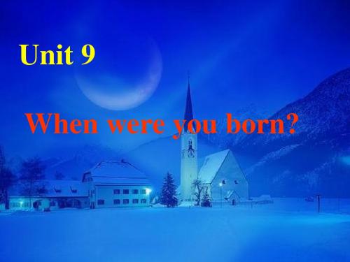 Unit 9《When was he born_Section A》课件2(16页)(人